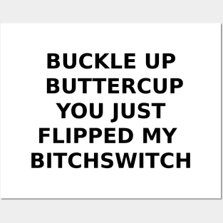 BUCKLE UP BUTTERCUP... Posters and Art